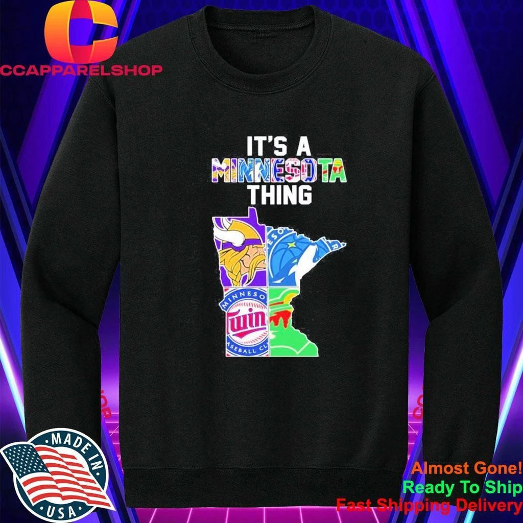 Minnesota Vikings Timberwolves Twins Wild State Map It’s A Thing Shirt