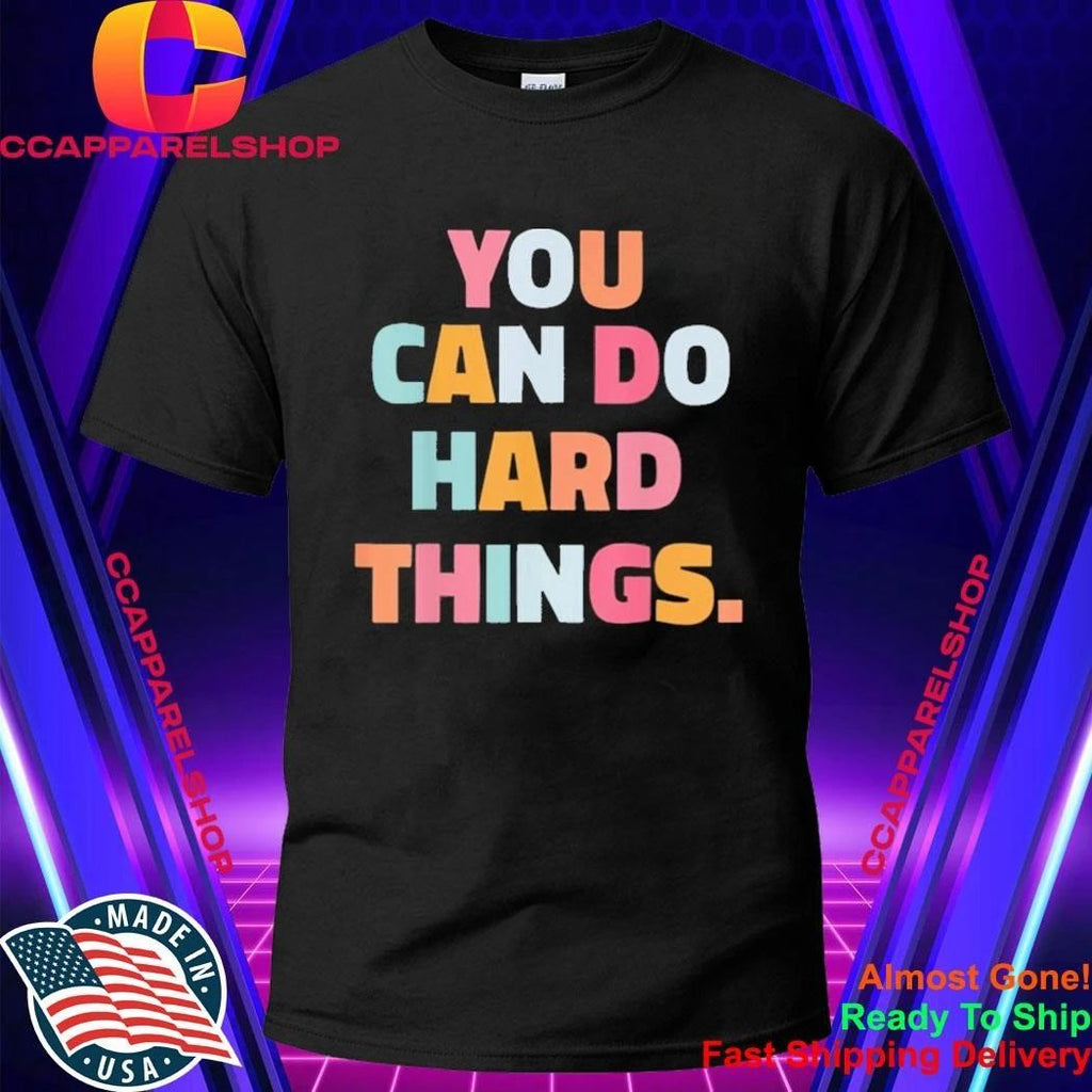 You can do Hard Things Teacher Shirt