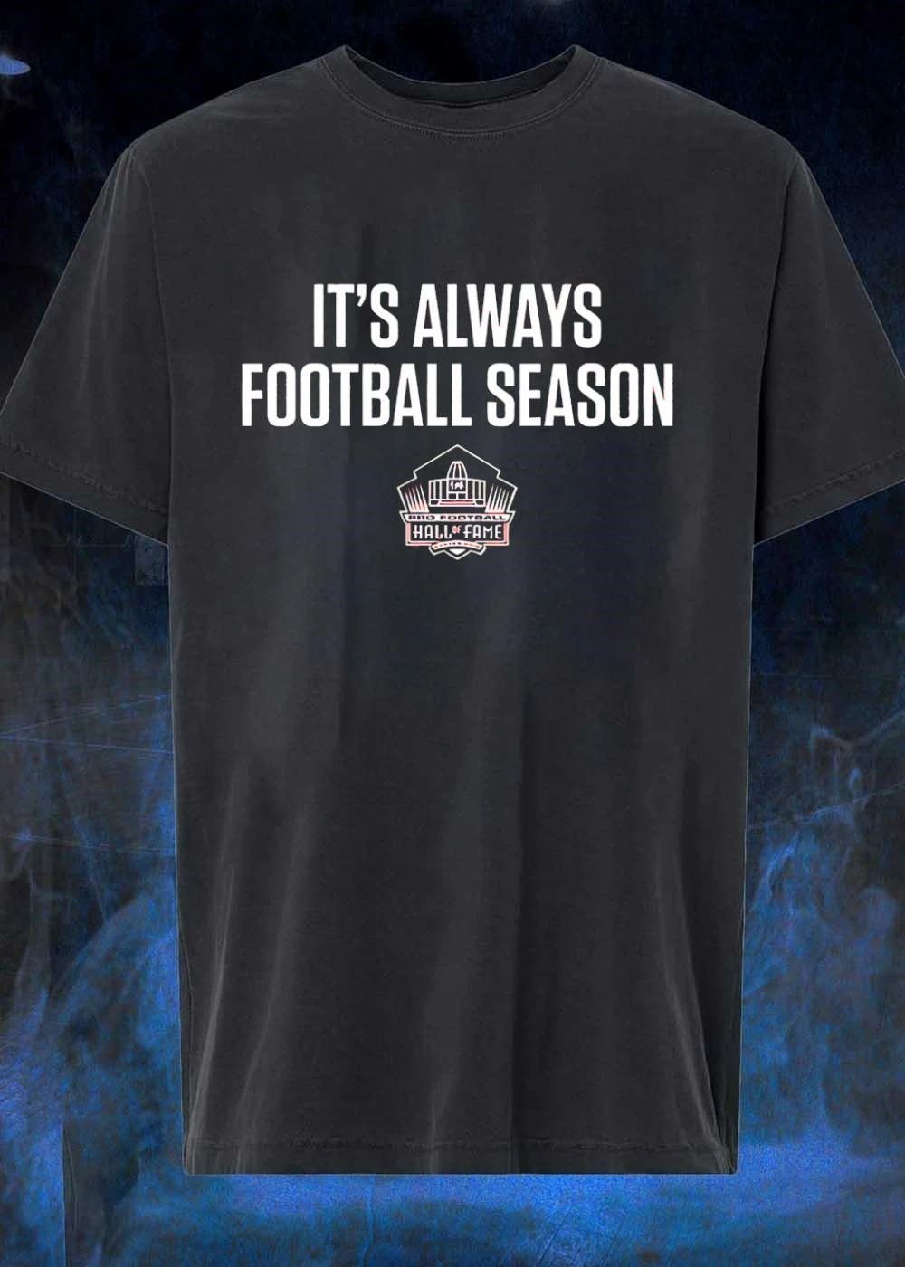 Pro Football Hall of Fame It’s Always Football Season Shirt