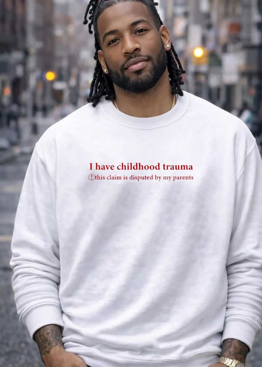 I Have Childhood Trauma This Claim Is Disputed By My Parents shirt