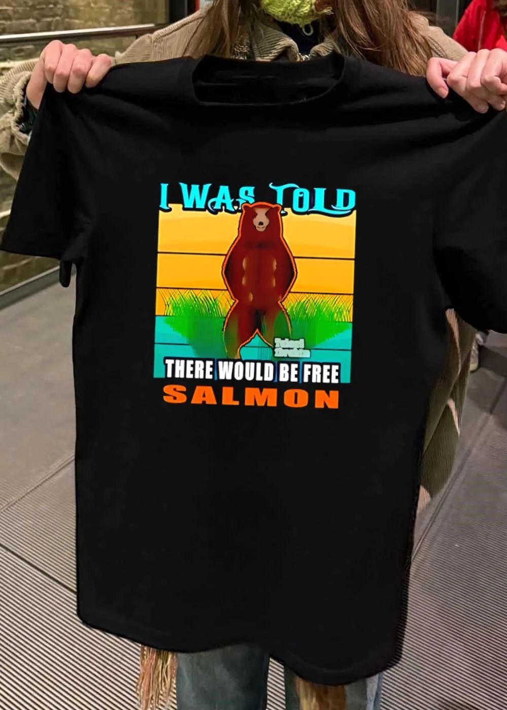 I Was Told There Would Be Free Salmon Standing Bear T-Shirt