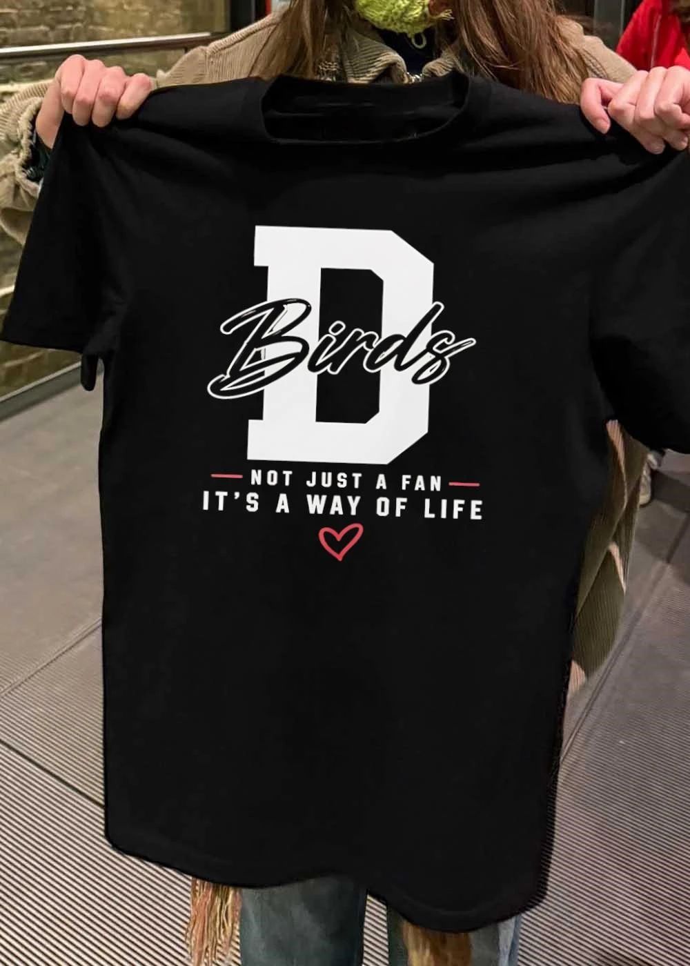 Not Just a Fan It’s a Way of Life Birds D Shirt