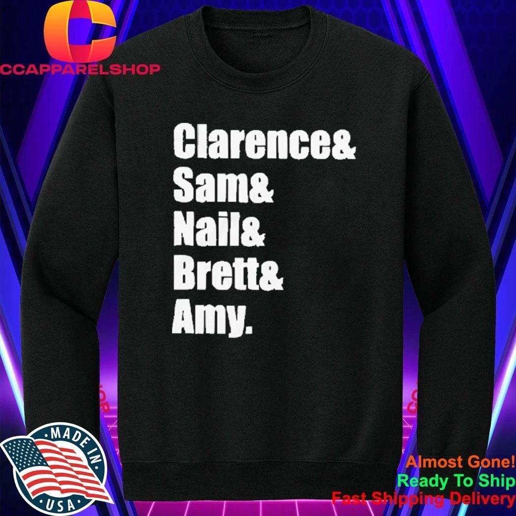 Clarence And Sam And Nail And Brett And Amy Typography Name Shirt