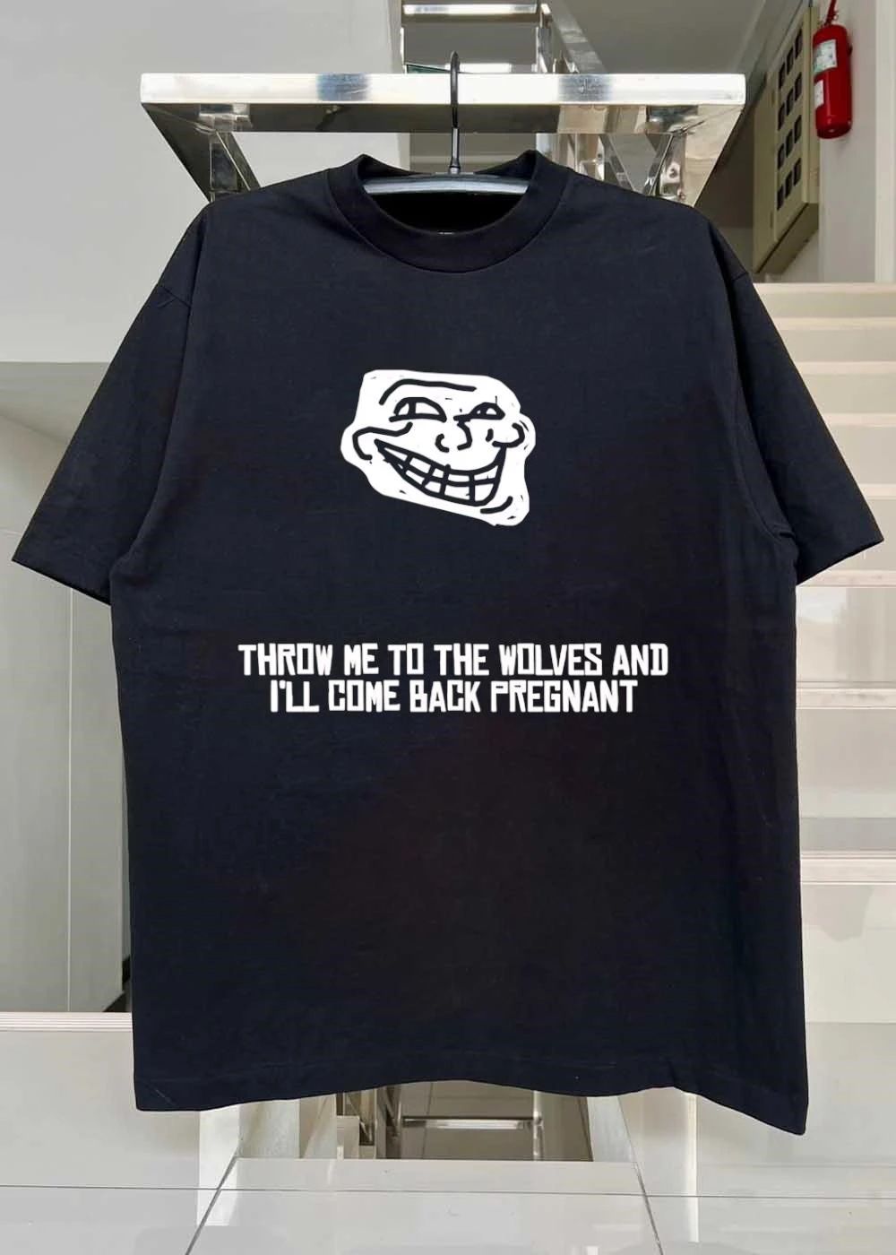 Troll Face Throw Me to the Wolves and I Will Come Back Pregnant shirt