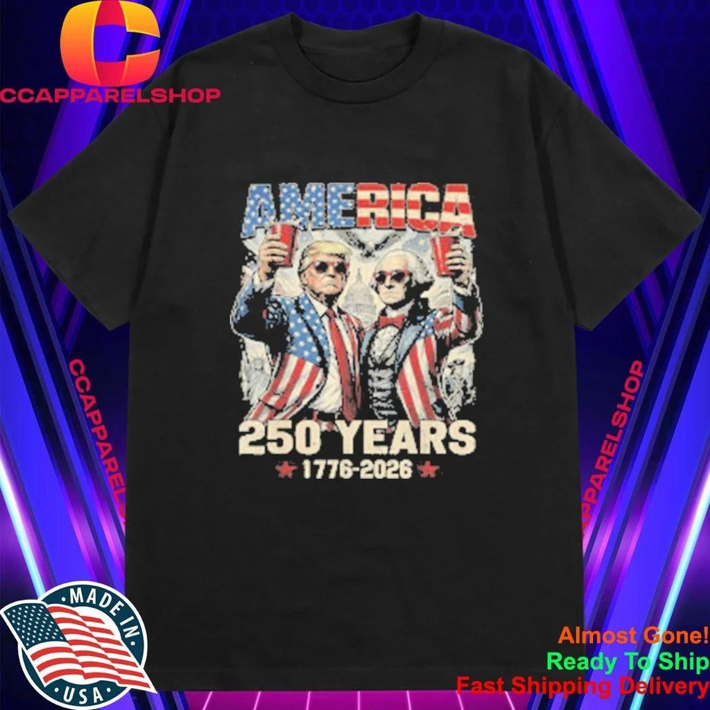 America 250 Years 1776-2026 Trump Washington 4th of July Shirt