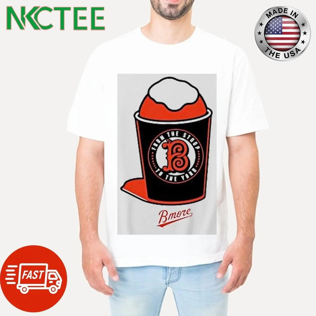 Baltimore Orioles From The Stoop To The Yard Shirts