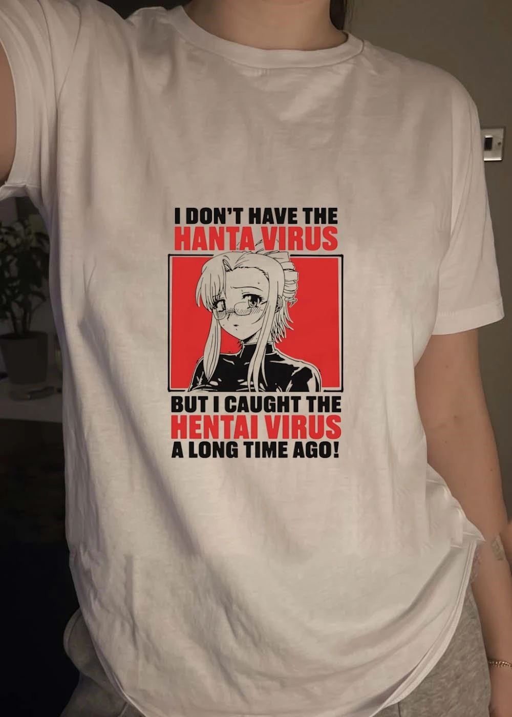 Hentai Anime Fan I Don’t Have The Hanta Virus But I Caught The T-Shirt