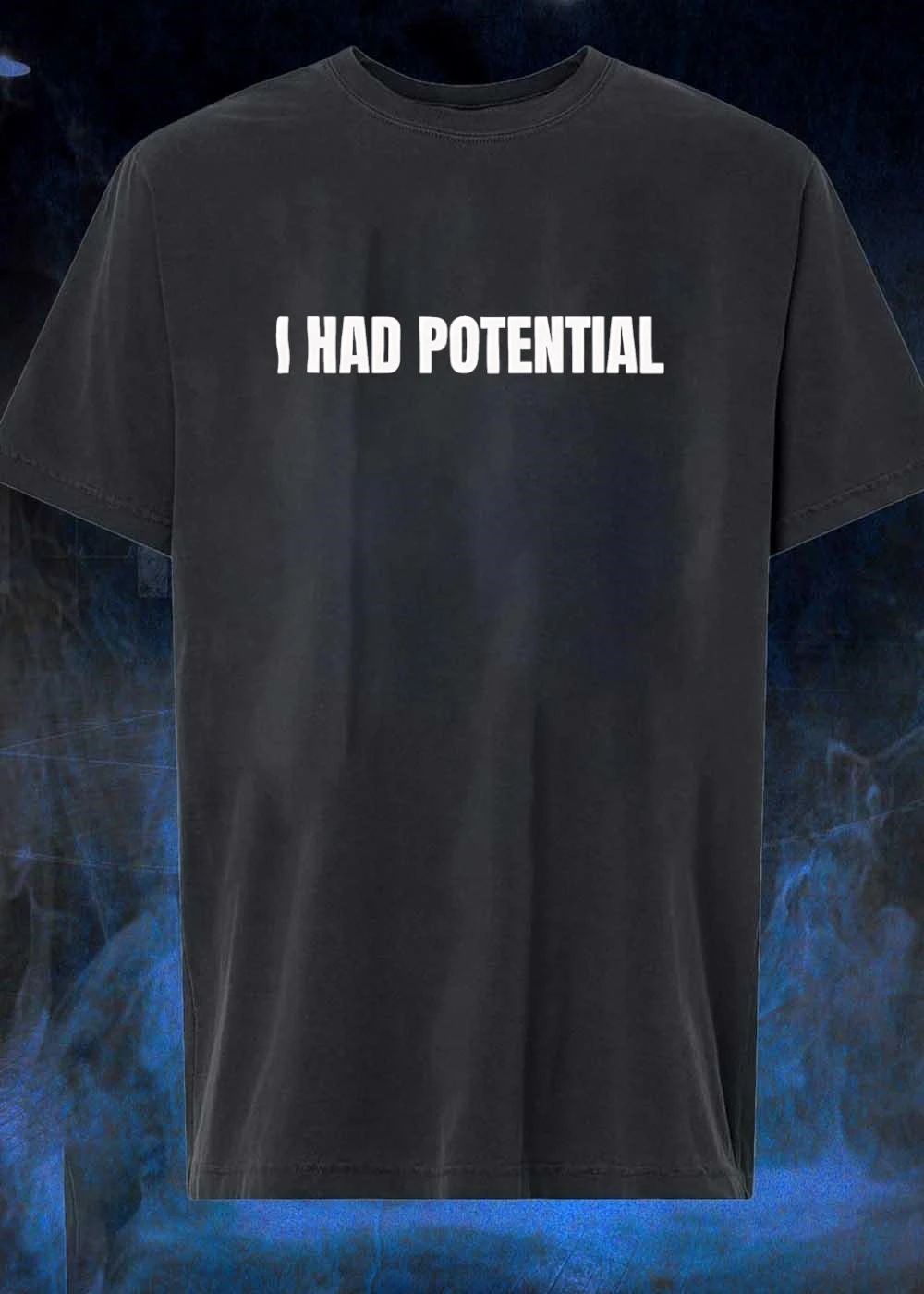 I Had Potential Unisex T-Shirt