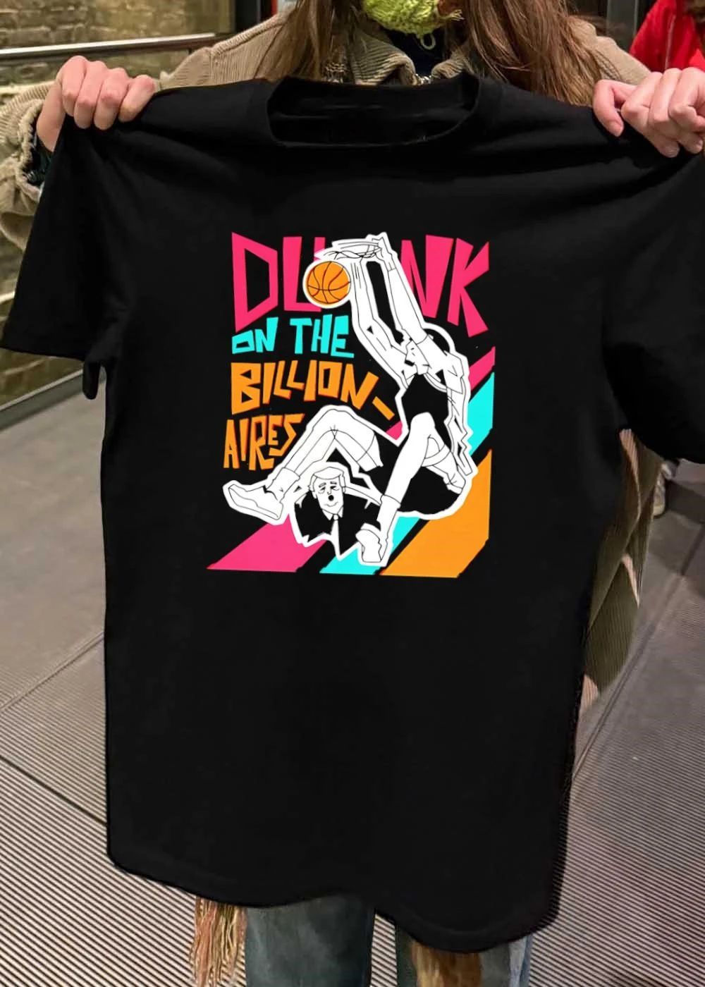 Donald Trump anti billionaire economic inequality dunk on the billion aires shirt
