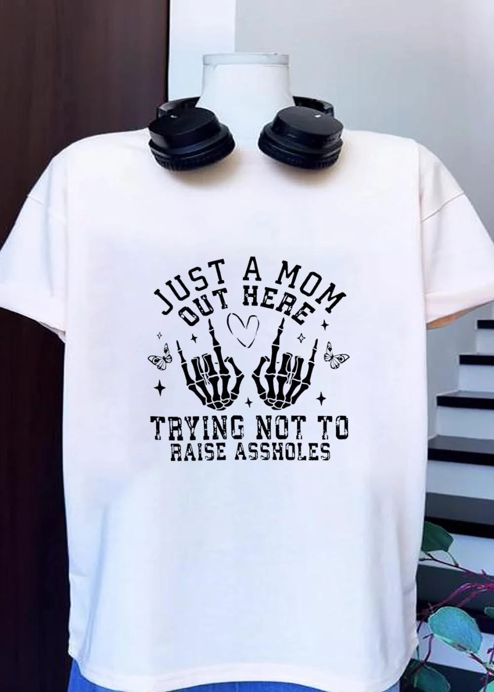 Just a Mom Out Here Trying Not to Raise Assholes Skeleton Hands T-Shirt