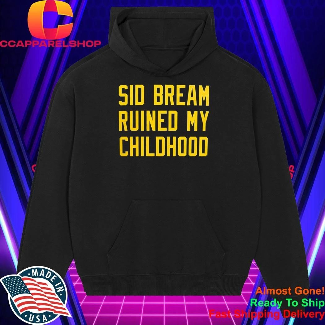 Sid Bream Ruined My Childhood Shirt
