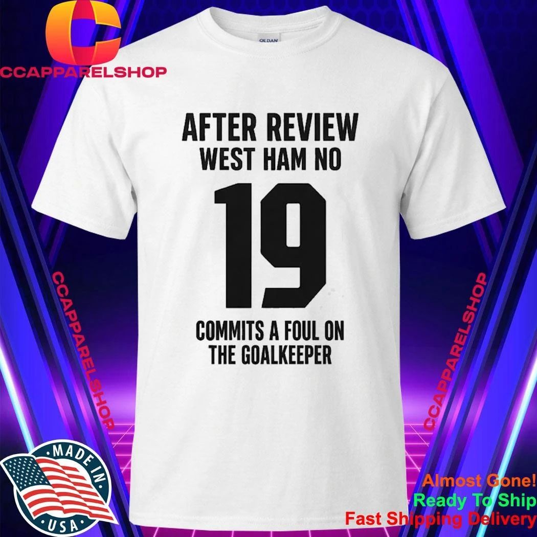 After Review West Ham No 19 Commits A Foul On The Goalkeeper Shirt