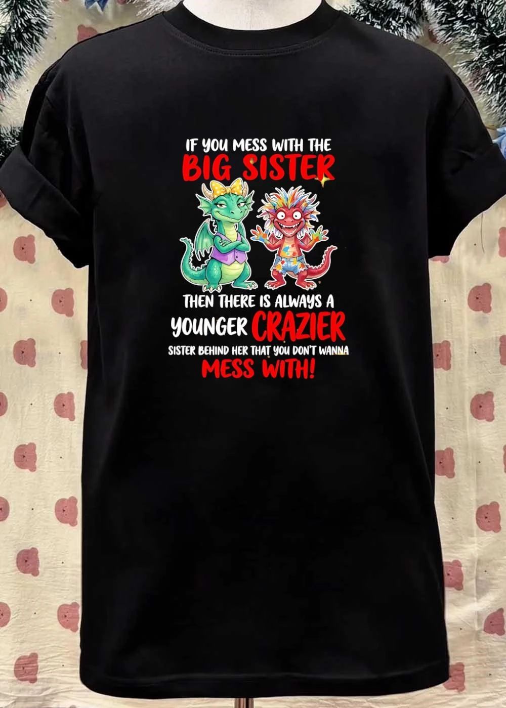 Big Sister Younger Crazier Dragon Sisters shirt