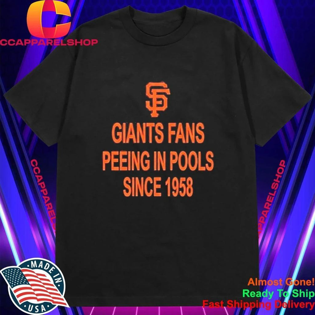 Giants Fans Peeing In Pools Since 1958 Shirt