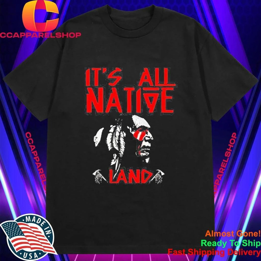 It’s All Native Land Shirt