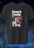 Silence speaks louder. Don’t Bark Like a Dog T-Shirt