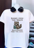 Cute Animal Library Books Feed The Brain Raccoons Feed The Soul T-Shirt