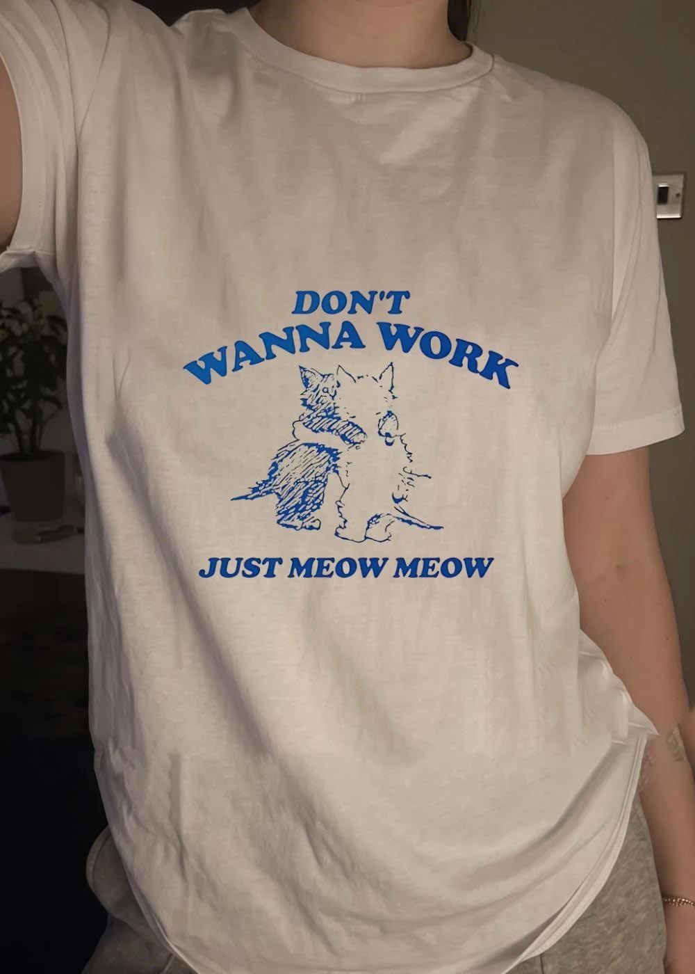 Dont Wanna Work Just Meow Meow Cats Hugging shirt