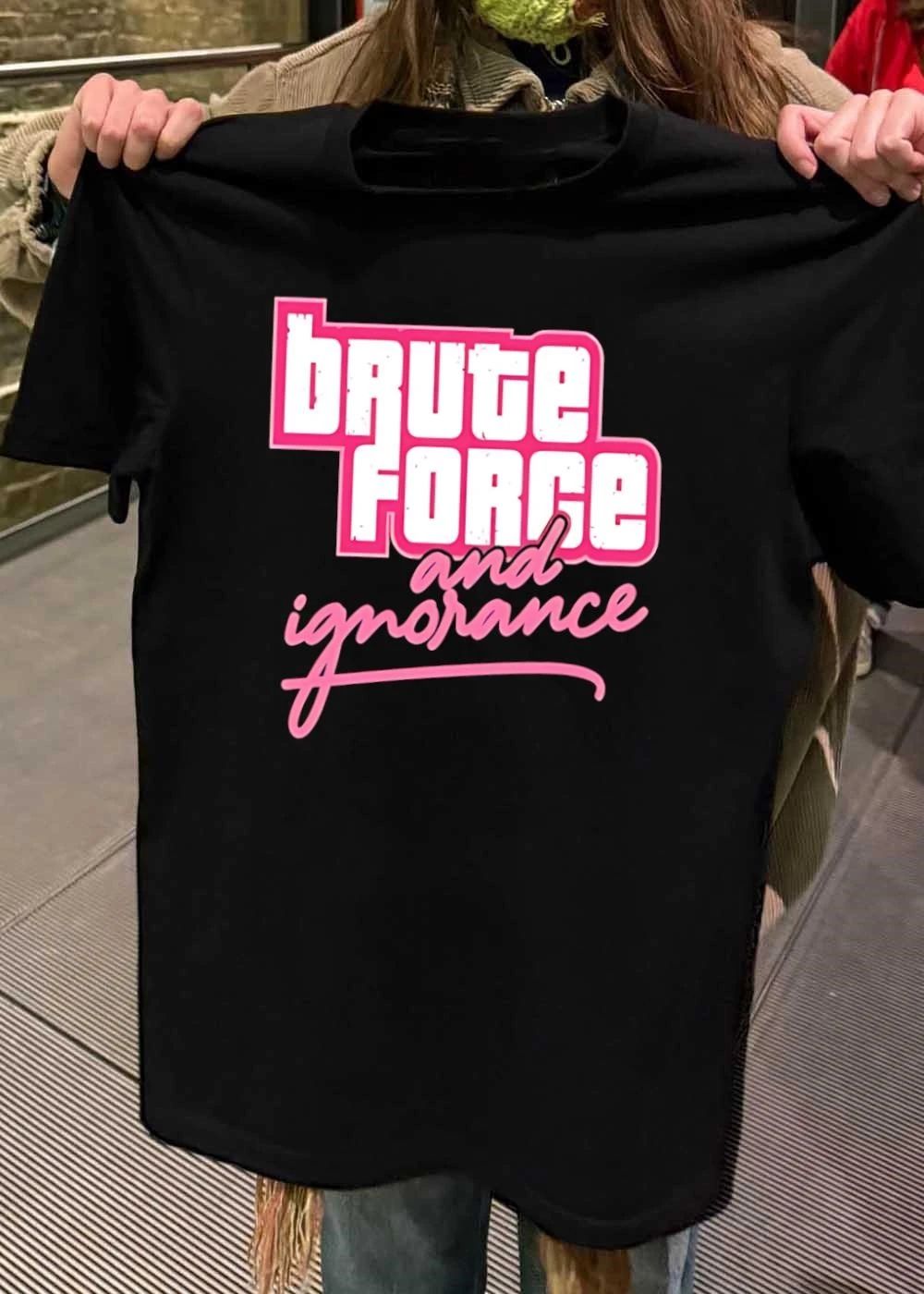 Brute Force And Ignorance shirt
