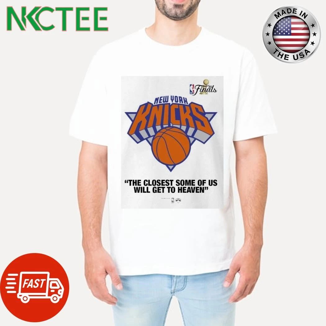 Knicks The Closet Some Of Us Will Get To Heaven Shirt