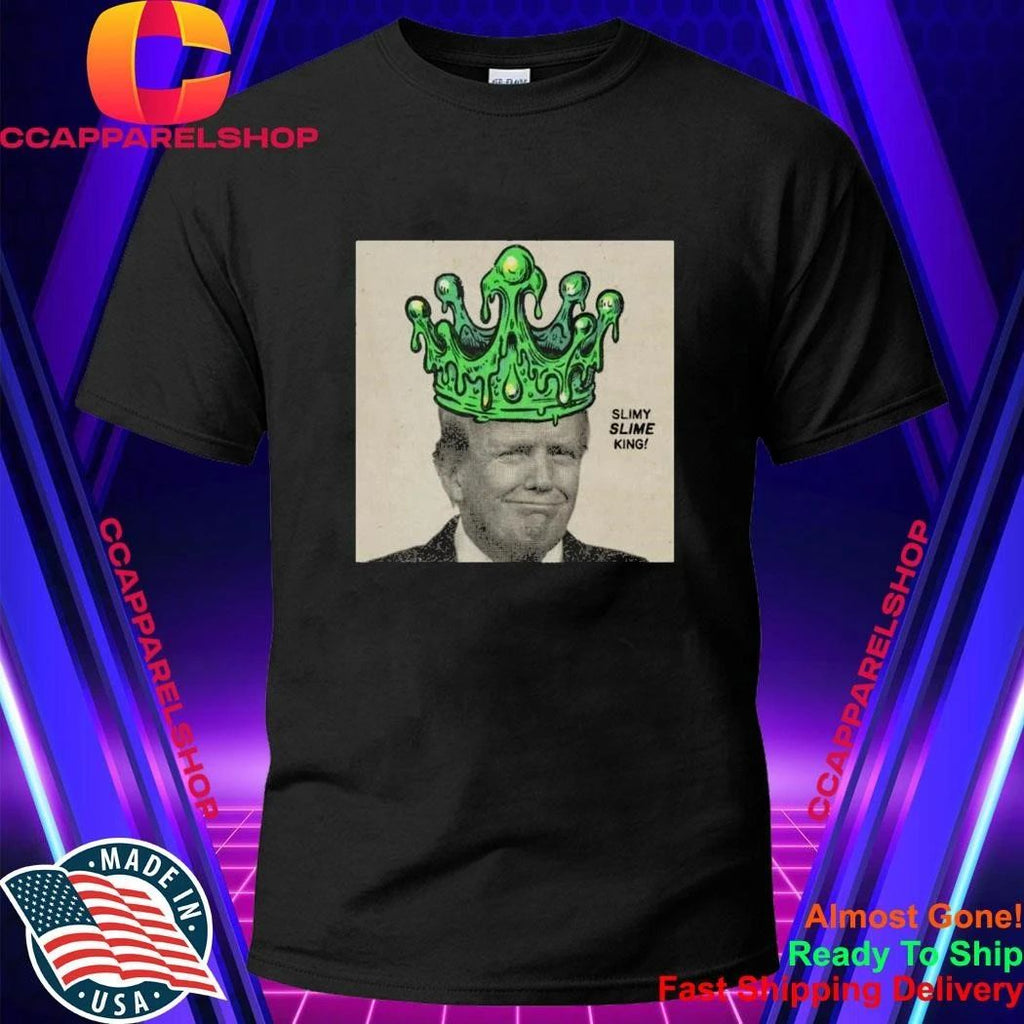 Donald Trump Slimy Slime King Funny Political Anti Trump Satire Humor Comic Shirt