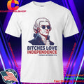 Thomas Jefferson 1776 Bitches Love Independence Shirt