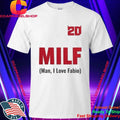 20 MILF Man I Love Fabio Shirt