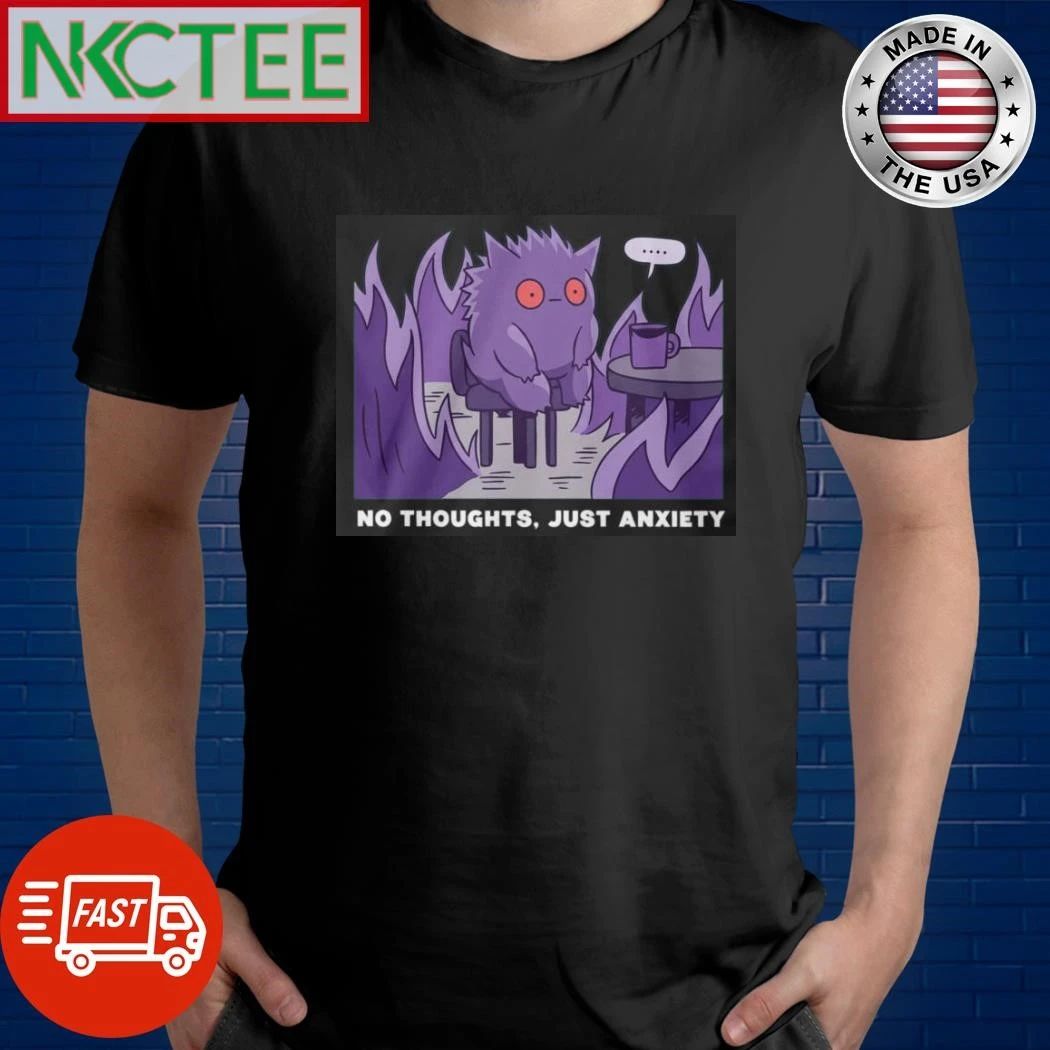 Pokemon Gengar No Thoughts Just Anxiety Shirt