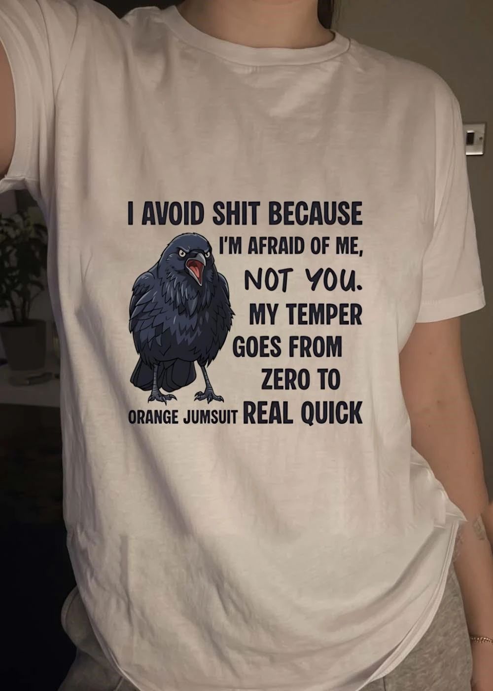 I Avoid Shit Because I’m Afraid Of Me Not You Crow T-Shirt