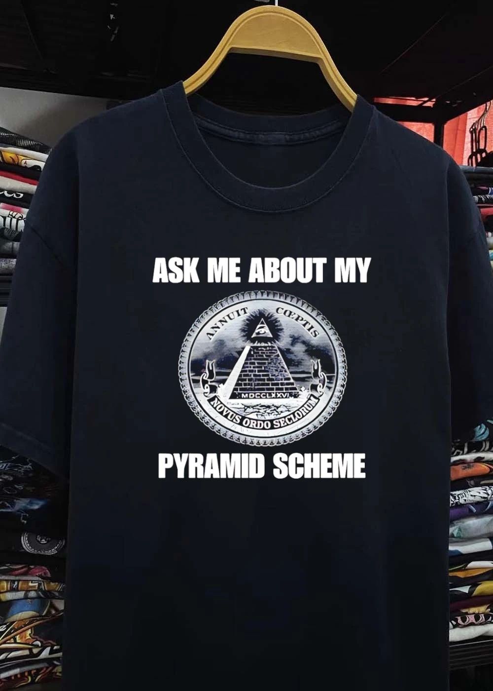 Ask Me About My Pyramid Scheme Annuit Coeptis shirt