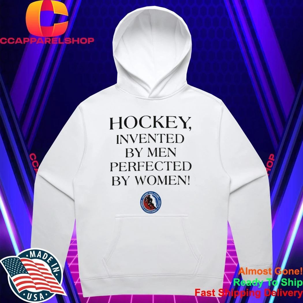 Hockey Invented By Men Perfected By Women Shirt