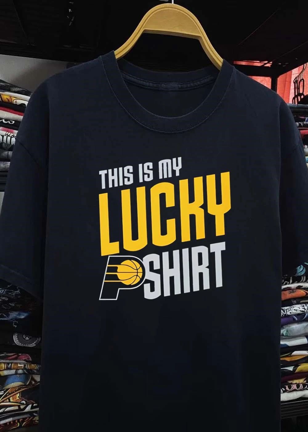 Indiana Pacers Lucky Shirt This Is My Lucky Shirt