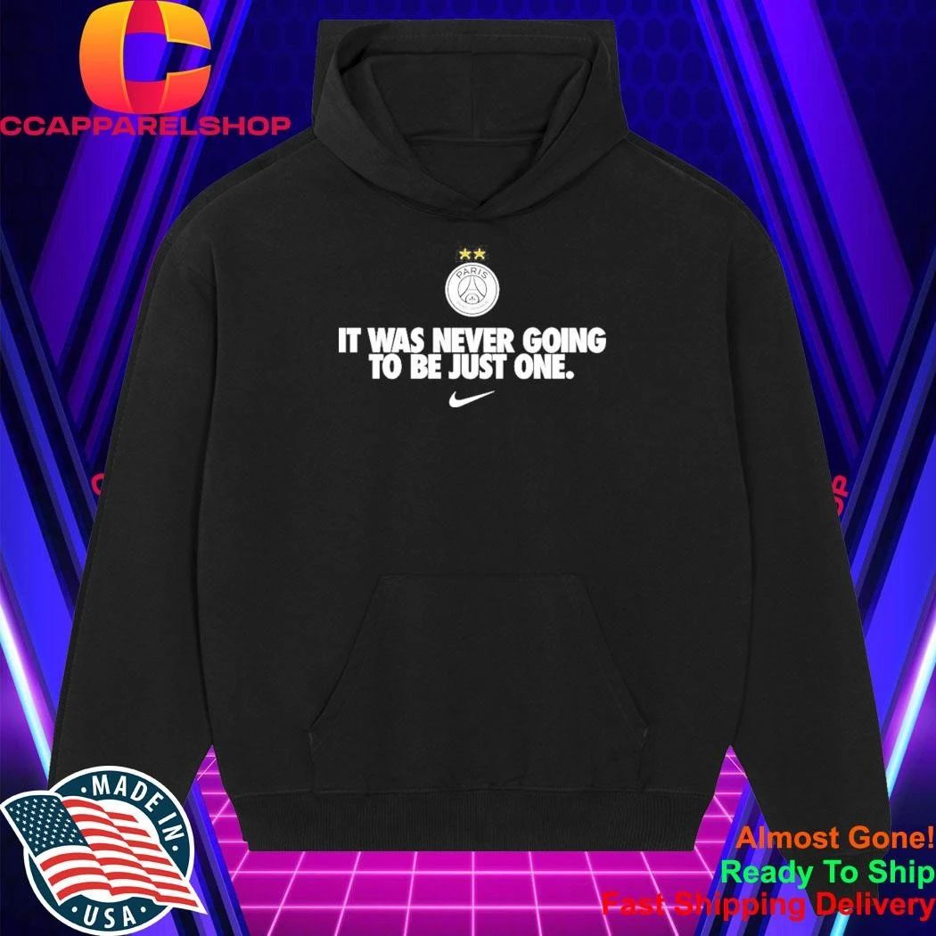 It Was Never Going To Be Just One PSG Winners Shirt