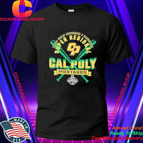 2026 NCAA Division I Baseball Super Regional Cal Poly Mustangs Championship Shirt