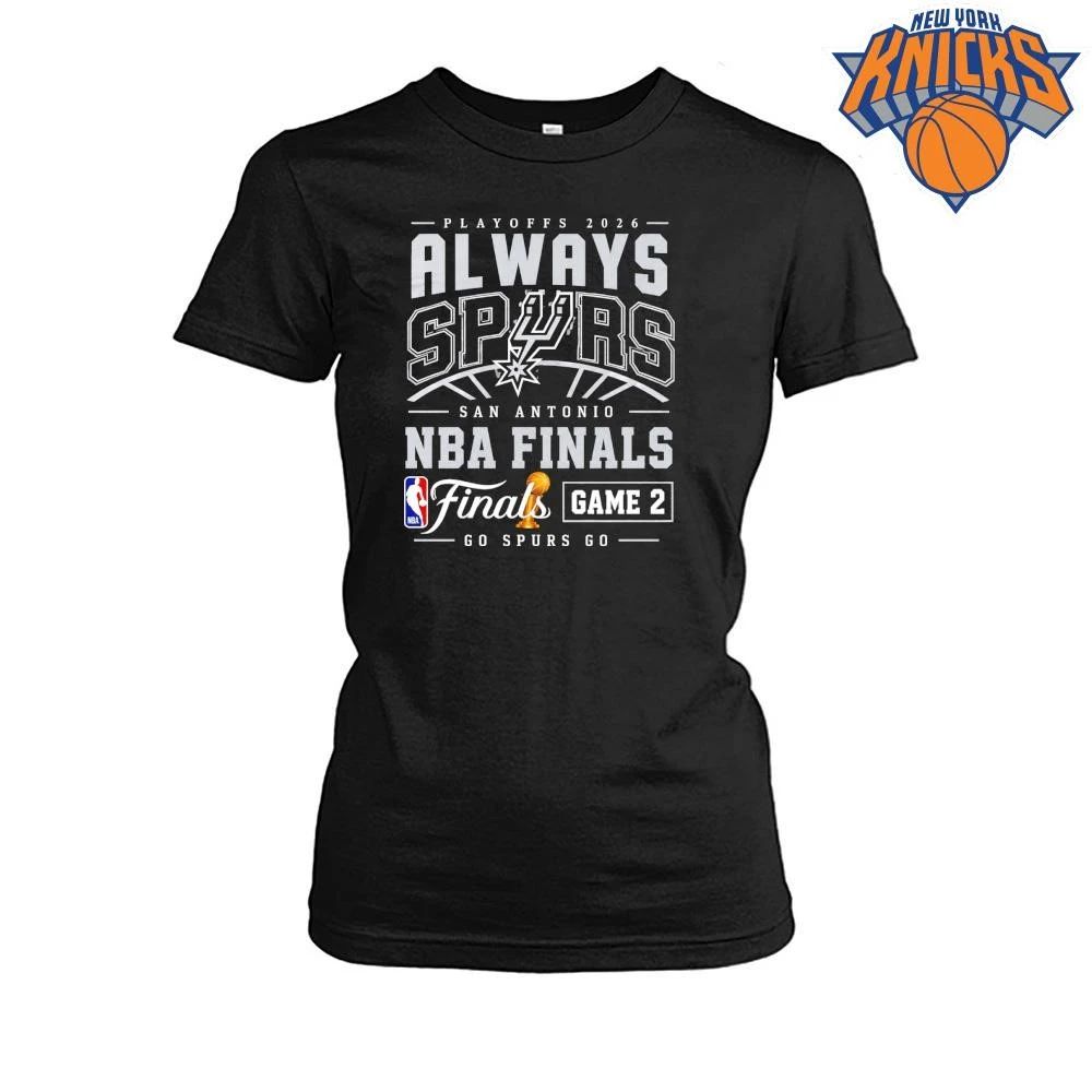 San Antonio Spurs Always Spurs Go Spurs Go Playoffs Game 2 Graphic Basketball NBA Finals 2026 Shirt