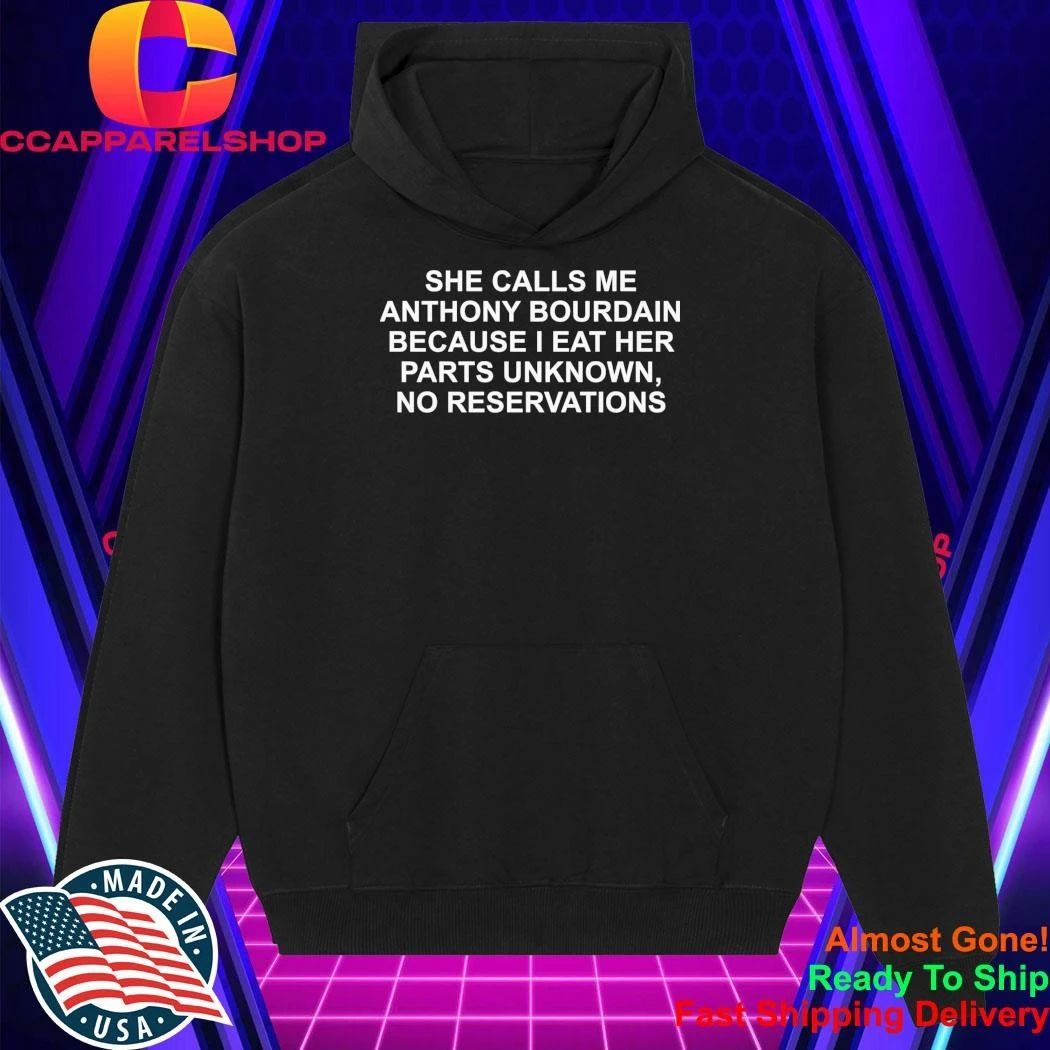 She Calls Me AB Because I Eat Her Parts Unknown No Reservations Shirt