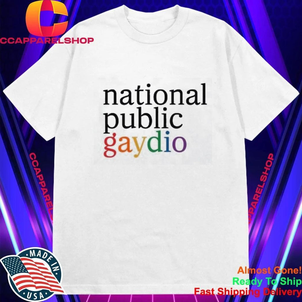 National Public Gaydio Shirt