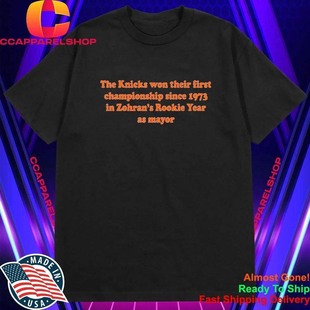 The Knicks Won Their First Championship Since 1973 In Zohran’s rookie year Shirt