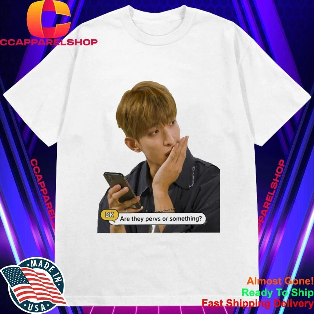 Dokyeom Dk Are They Pervs Or Something Shirt
