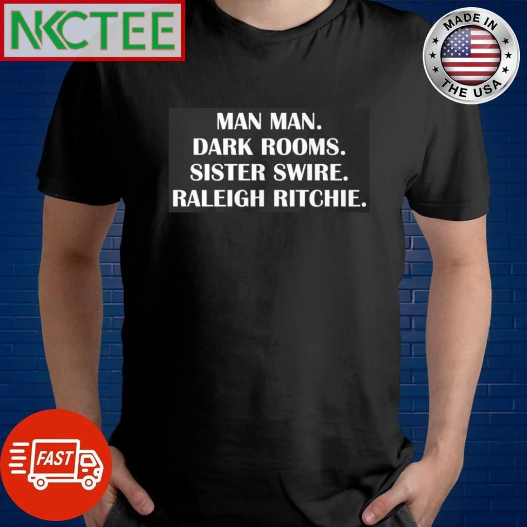 Man Man Dark Room Sister Swire shirt