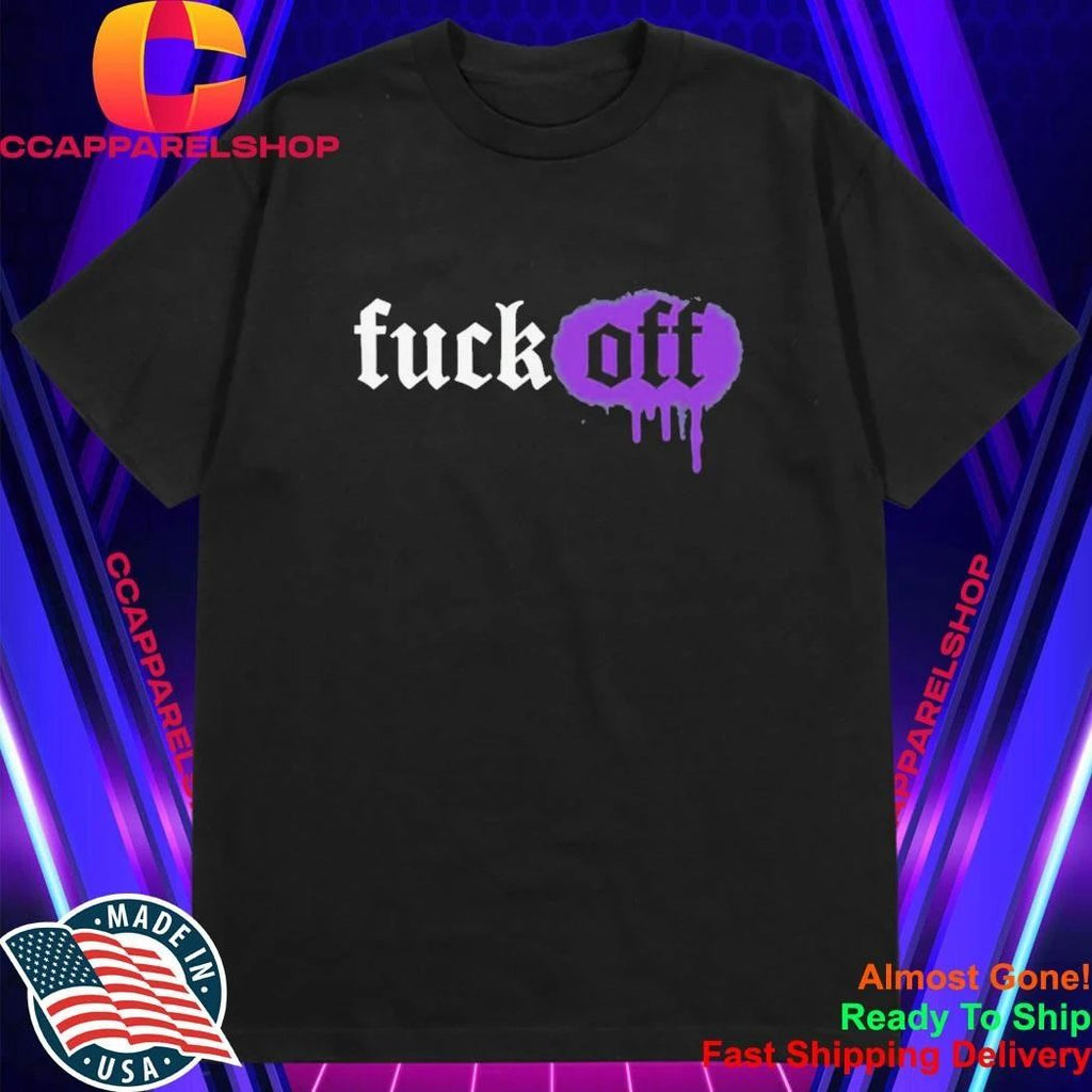 Fuck Off Shirt