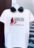 Cover the Spread or the Devil will get you shirt