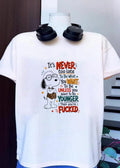 It’s never too late to be what you want unless younger fucked shirt