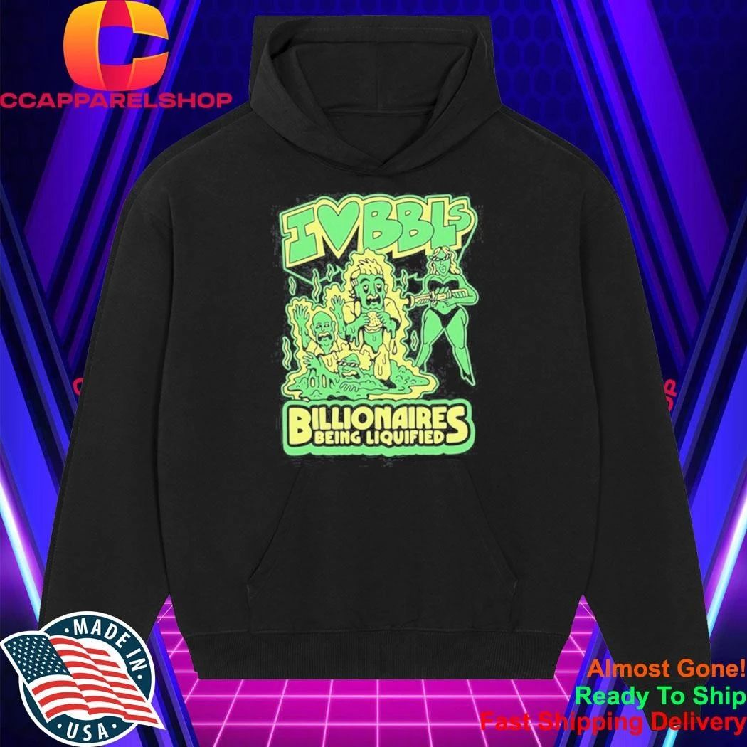 I Love Bbls Billionaires Being Liquified Shirt