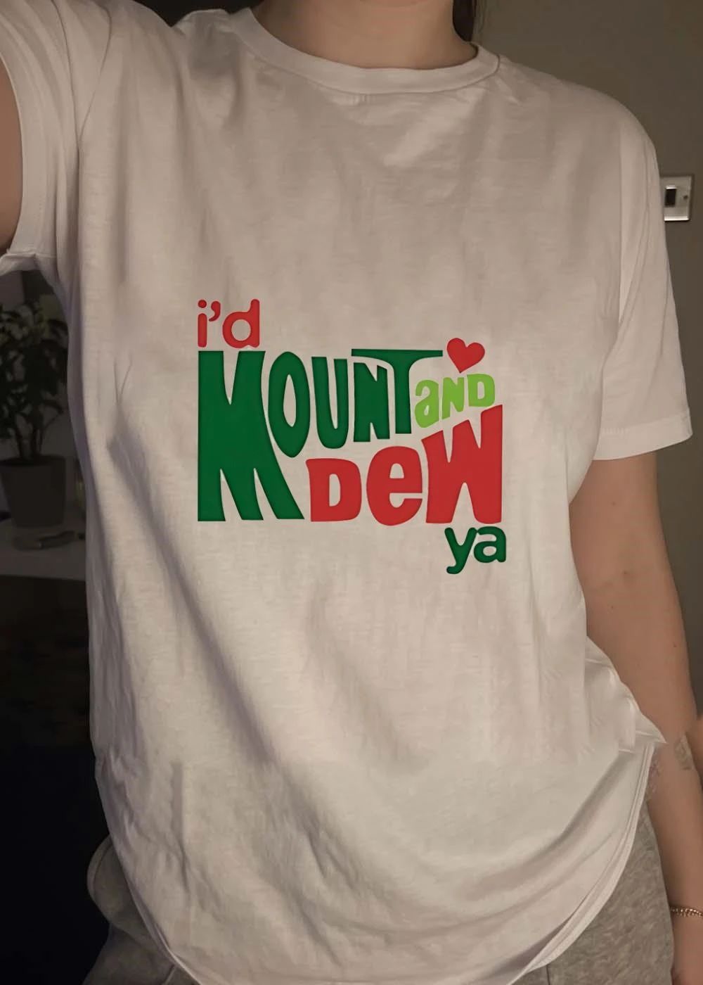 I’d Mount and Dew Ya Heart Novelty Unisex T-Shirt