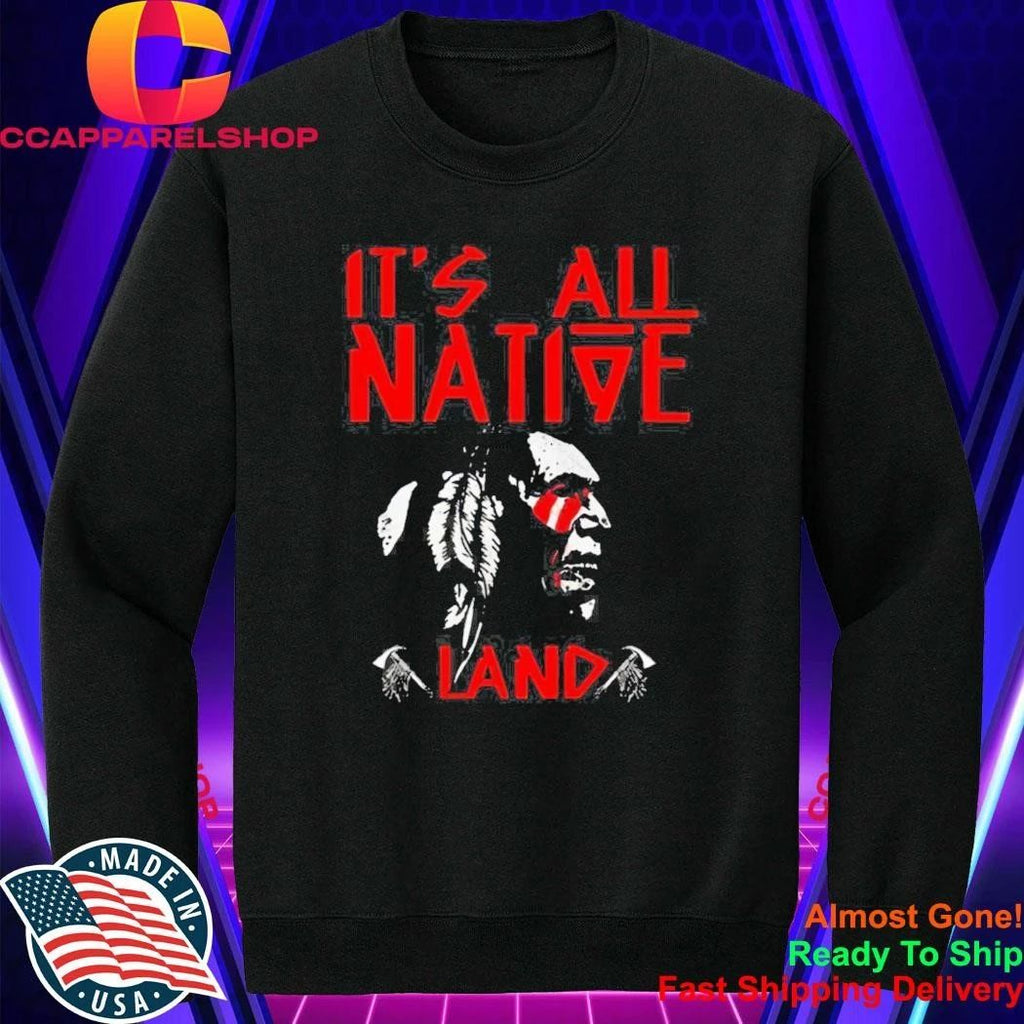 It’s All Native Land Shirt