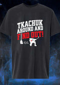 Tkachuk Around And Find Out 19 hockey shirt