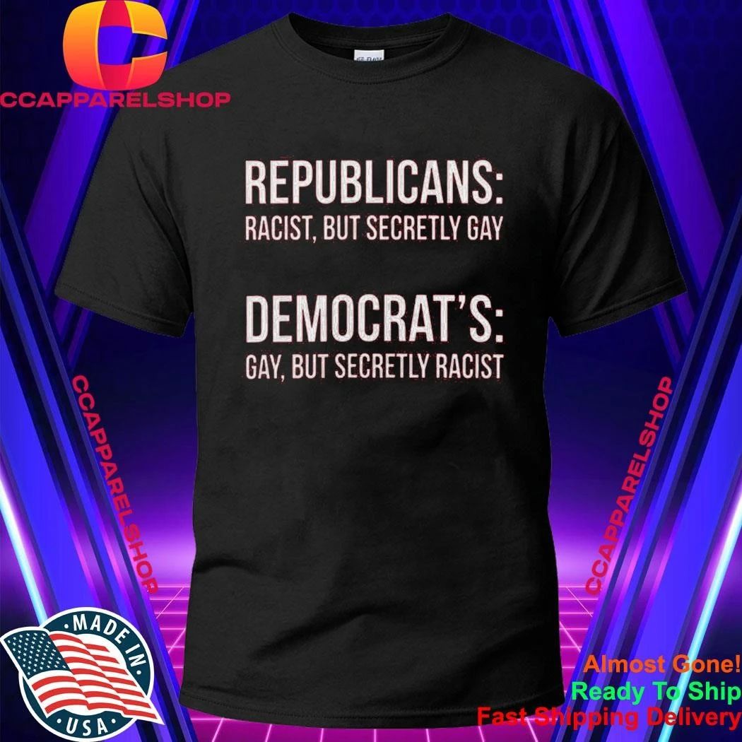 Back Republicans Racist But Secretly Gay Shirt