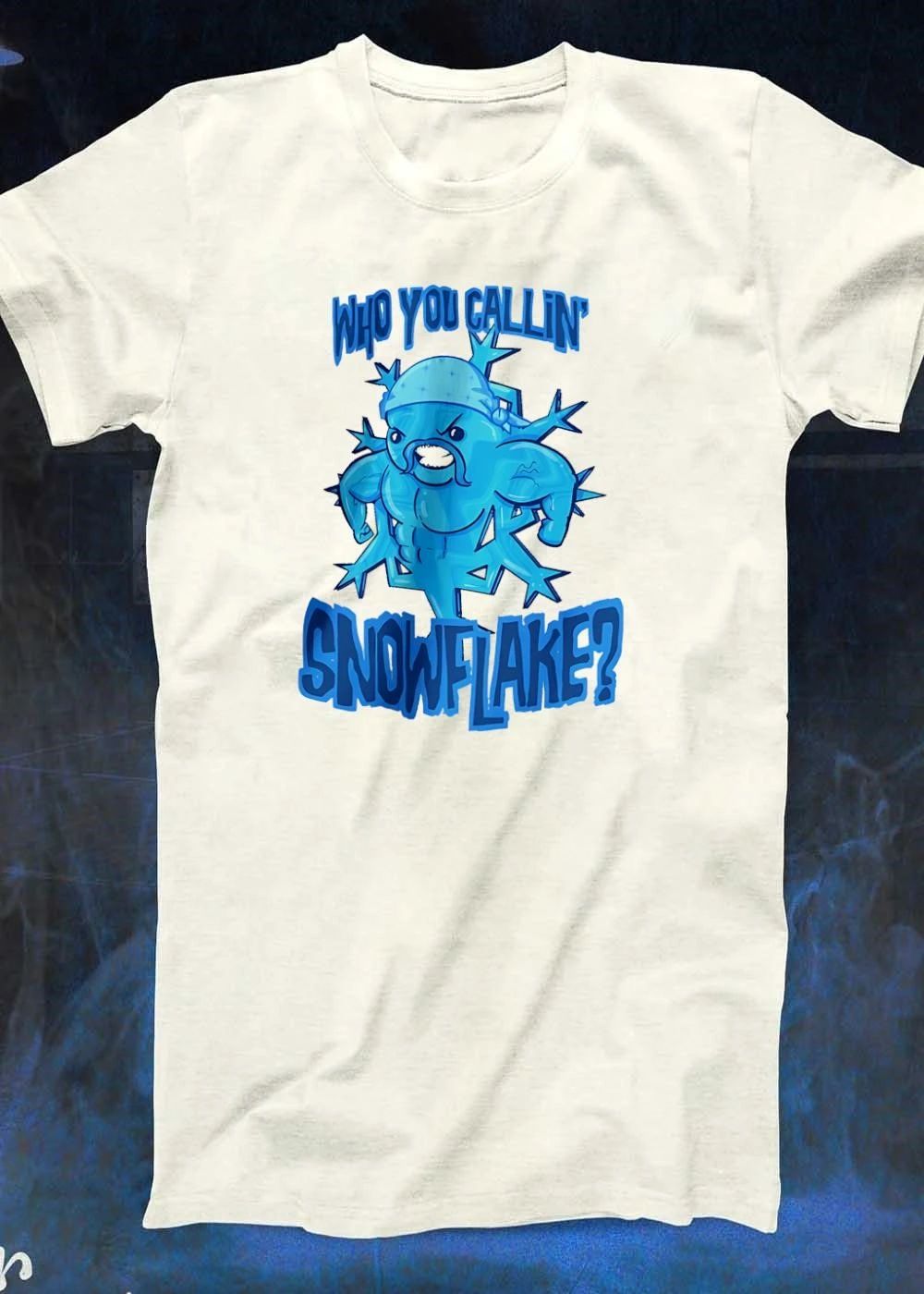 Angry Buff Frozen Ice Crystal Character Who You Callin Snowflake T-Shirt