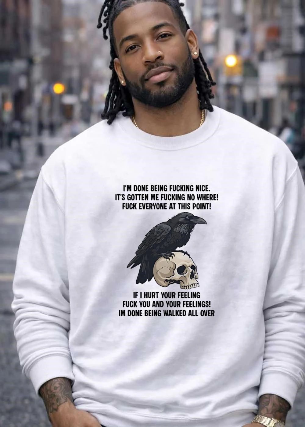 I’m done being fucking nice hurt your feelings walk all over shirt